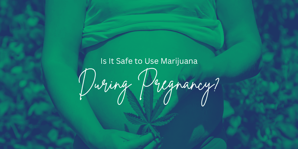 Is it Safe to Use Marijuana During Pregnancy? Woman holds marijuana leaf in front of her pregnant belly.