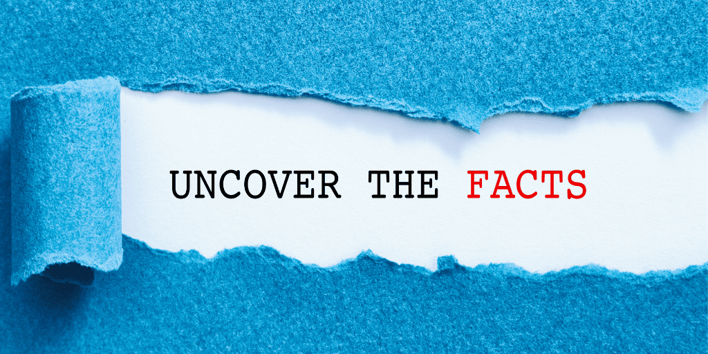uncover the facts
