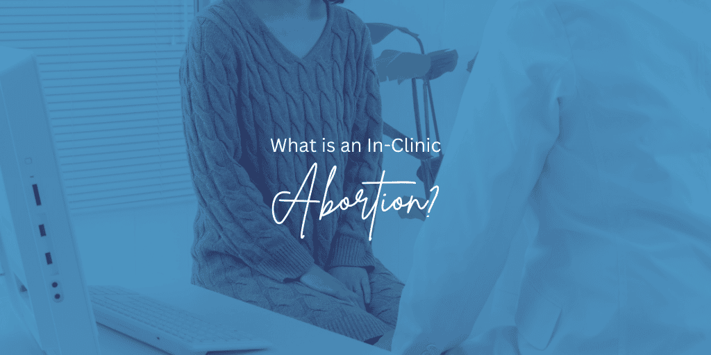 What is an in-clinic abortion?
