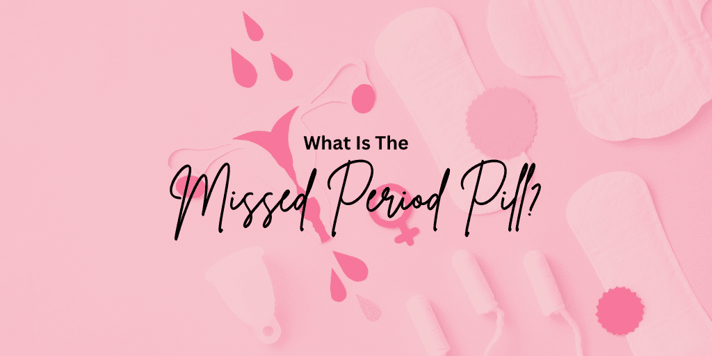 Title Page: What is the missed period pill?